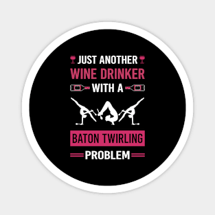 Wine Drinker Baton Twirling Twirl Twirler Magnet